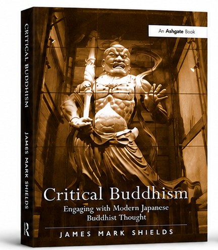 Cover of Critical Buddhism: Engaging with Modern Japanese Buddhist Thought, by James Mark Shields